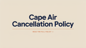 Cape Air Cancellation Policy